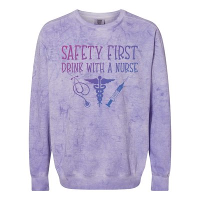 Funny Nurse Gift Safety First With A Nurse Rn Np Party Gift Colorblast Crewneck Sweatshirt