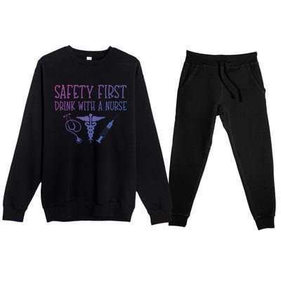 Funny Nurse Gift Safety First With A Nurse Rn Np Party Gift Premium Crewneck Sweatsuit Set