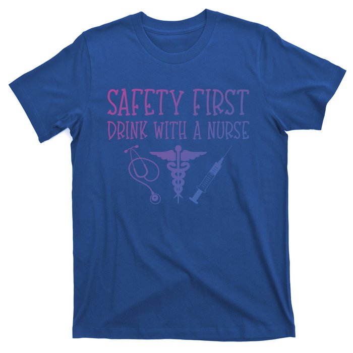 Funny Nurse Gift Safety First With A Nurse Rn Np Party Gift T-Shirt