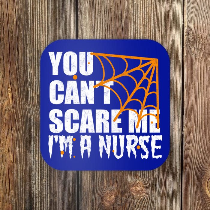 Funny Nurse Halloween Gift You CanT Scare Me IM A Nurse Gift Coaster