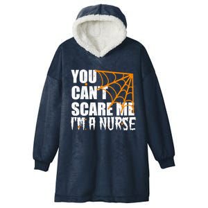 Funny Nurse Halloween Gift You CanT Scare Me IM A Nurse Gift Hooded Wearable Blanket