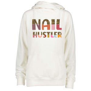 Funny Nail Hustler Manicurist Nail Artist Nail Tech Womens Funnel Neck Pullover Hood