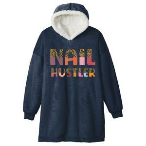 Funny Nail Hustler Manicurist Nail Artist Nail Tech Hooded Wearable Blanket