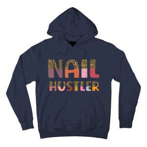 Funny Nail Hustler Manicurist Nail Artist Nail Tech Tall Hoodie