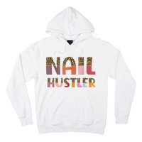 Funny Nail Hustler Manicurist Nail Artist Nail Tech Hoodie