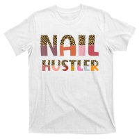 Funny Nail Hustler Manicurist Nail Artist Nail Tech T-Shirt