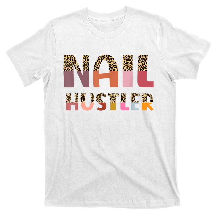 Funny Nail Hustler Manicurist Nail Artist Nail Tech T-Shirt