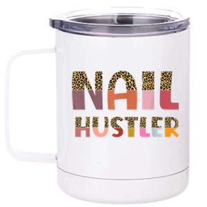 Funny Nail Hustler Manicurist Nail Artist Nail Tech 12 oz Stainless Steel Tumbler Cup