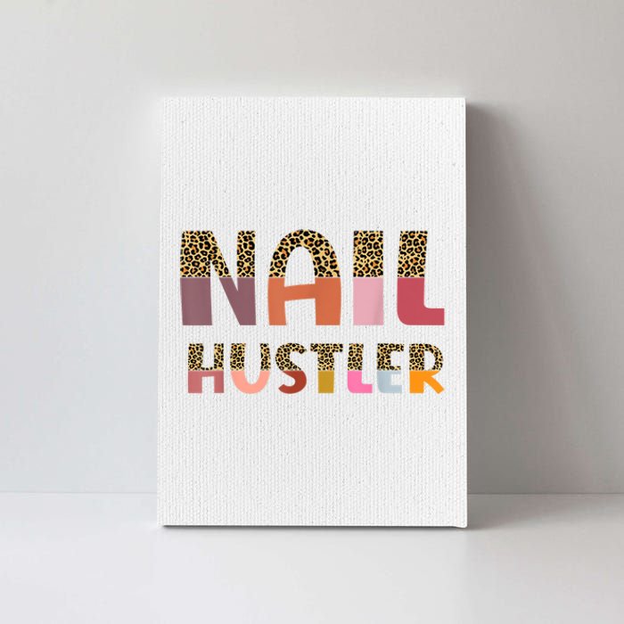 Funny Nail Hustler Manicurist Nail Artist Nail Tech Canvas