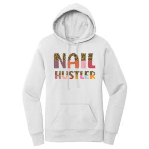 Funny Nail Hustler Manicurist Nail Artist Nail Tech Women's Pullover Hoodie