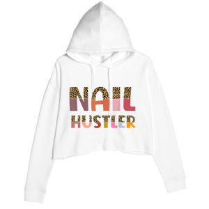 Funny Nail Hustler Manicurist Nail Artist Nail Tech Crop Fleece Hoodie