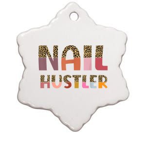 Funny Nail Hustler Manicurist Nail Artist Nail Tech Ceramic Star Ornament