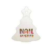 Funny Nail Hustler Manicurist Nail Artist Nail Tech Ceramic Tree Ornament