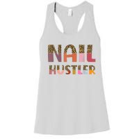 Funny Nail Hustler Manicurist Nail Artist Nail Tech Women's Racerback Tank