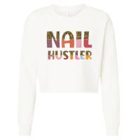 Funny Nail Hustler Manicurist Nail Artist Nail Tech Cropped Pullover Crew