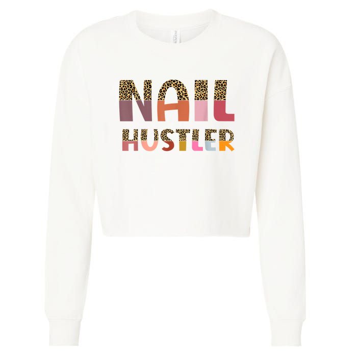 Funny Nail Hustler Manicurist Nail Artist Nail Tech Cropped Pullover Crew