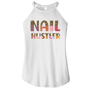 Funny Nail Hustler Manicurist Nail Artist Nail Tech Women's Perfect Tri Rocker Tank