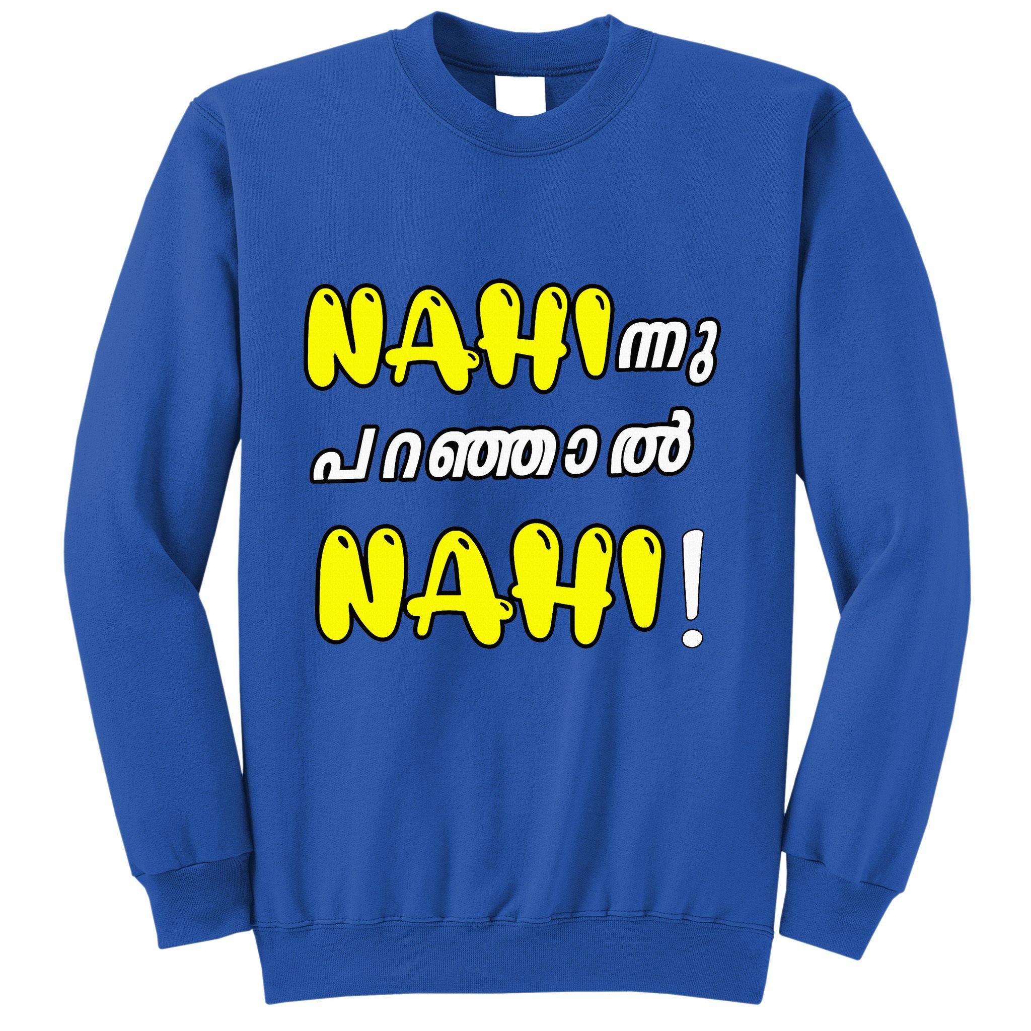 Funny Nahi Hindi Keralite Malayali Malayalam Sweatshirt