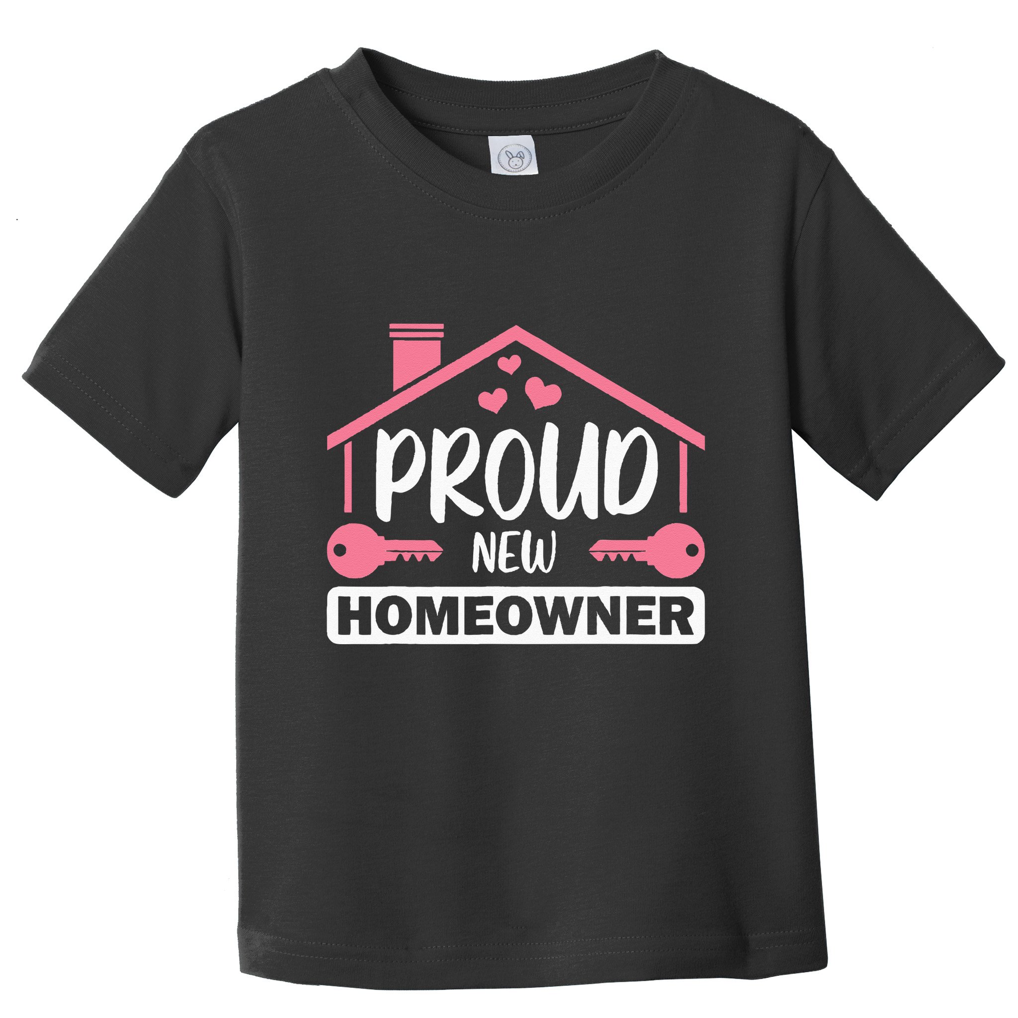 Funny New Homeowner Art  Housewarming Buyers Owners Toddler T-Shirt