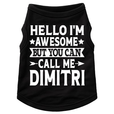 First Name Hello Im Awesome Call Me Dimitri Doggie Tank