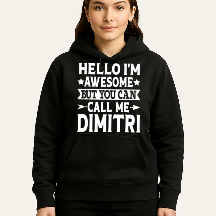 First Name Hello Im Awesome Call Me Dimitri Hoodie