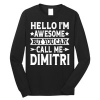 First Name Hello Im Awesome Call Me Dimitri Long Sleeve Shirt