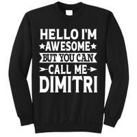 First Name Hello Im Awesome Call Me Dimitri Sweatshirt