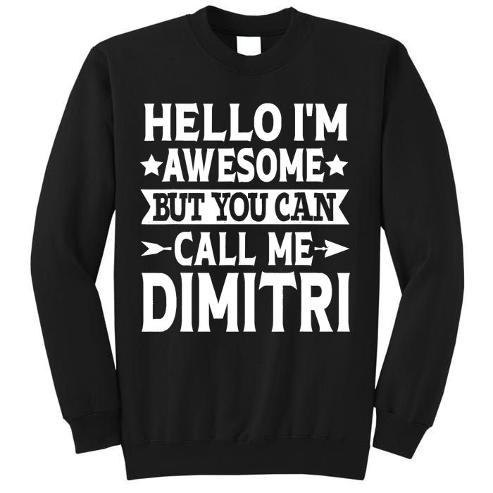 First Name Hello Im Awesome Call Me Dimitri Sweatshirt