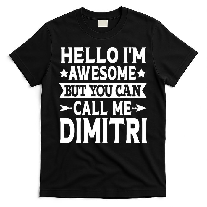 First Name Hello Im Awesome Call Me Dimitri T-Shirt
