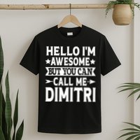 First Name Hello Im Awesome Call Me Dimitri T-Shirt