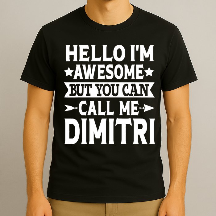 First Name Hello Im Awesome Call Me Dimitri T-Shirt