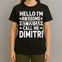 First Name Hello Im Awesome Call Me Dimitri T-Shirt