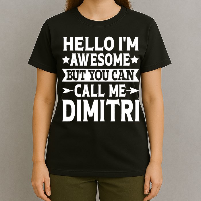 First Name Hello Im Awesome Call Me Dimitri T-Shirt