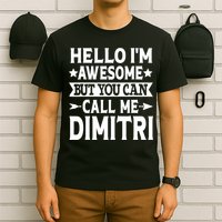 First Name Hello Im Awesome Call Me Dimitri T-Shirt
