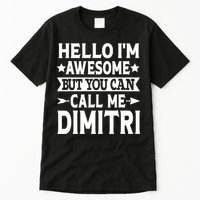 First Name Hello Im Awesome Call Me Dimitri Tall T-Shirt