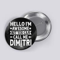 First Name Hello Im Awesome Call Me Dimitri Button