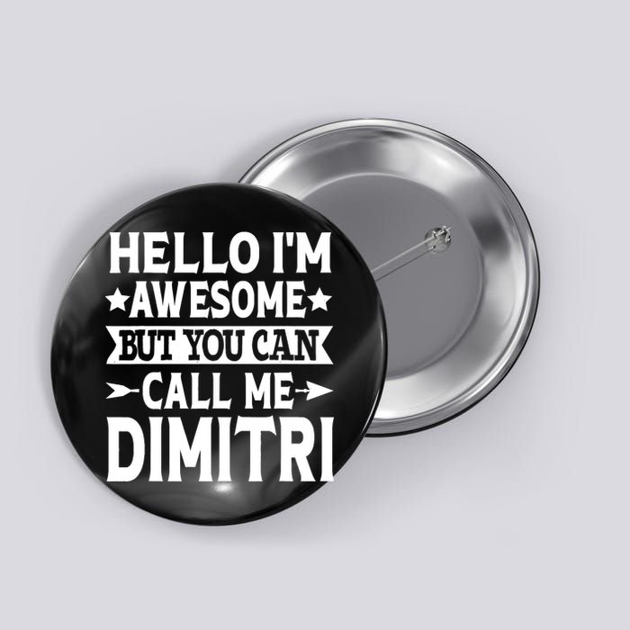 First Name Hello Im Awesome Call Me Dimitri Button