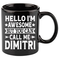 First Name Hello Im Awesome Call Me Dimitri 11oz C Handle Ceramic Mug