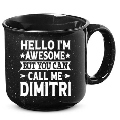 First Name Hello Im Awesome Call Me Dimitri 15oz Campfire Ceramic Mug