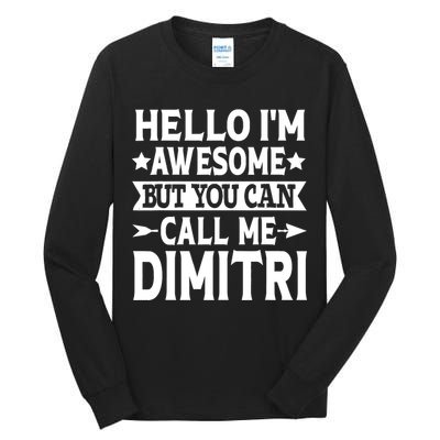 First Name Hello Im Awesome Call Me Dimitri Tall Long Sleeve T-Shirt