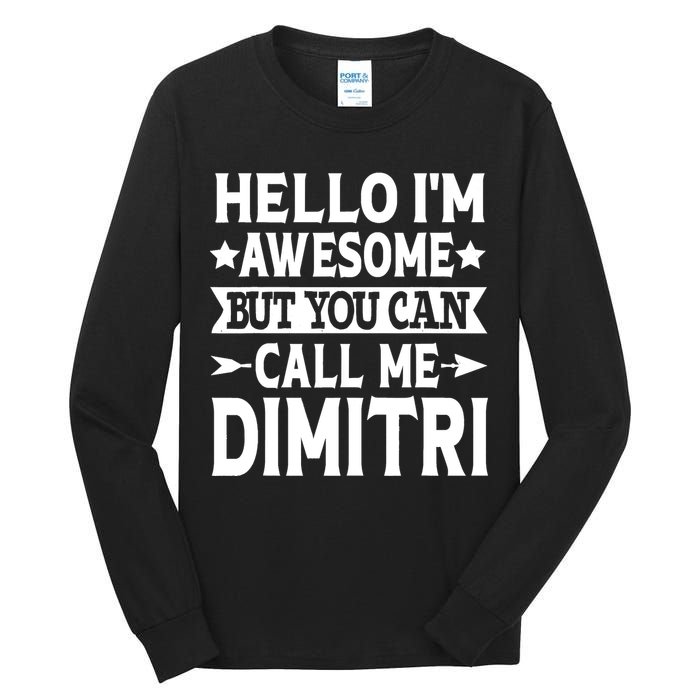 First Name Hello Im Awesome Call Me Dimitri Tall Long Sleeve T-Shirt
