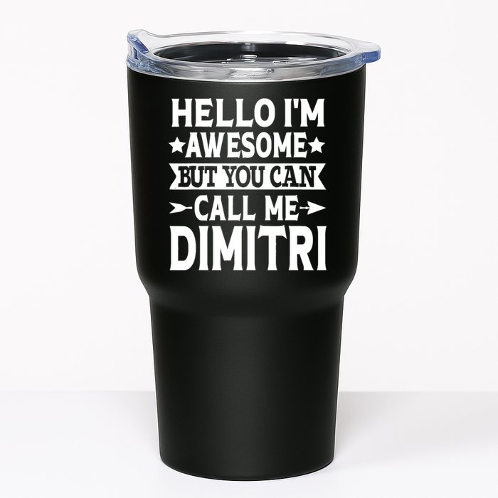 First Name Hello Im Awesome Call Me Dimitri Tumbler