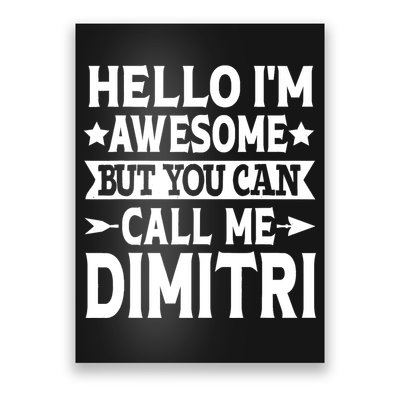 First Name Hello Im Awesome Call Me Dimitri Poster
