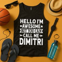 First Name Hello Im Awesome Call Me Dimitri Tank Top