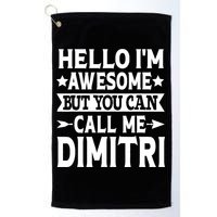 First Name Hello Im Awesome Call Me Dimitri Golf Towel
