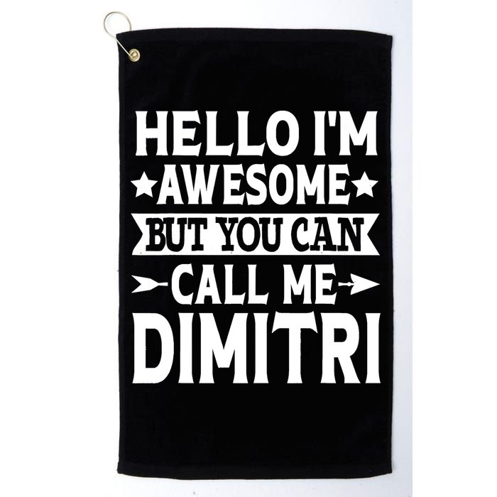 First Name Hello Im Awesome Call Me Dimitri Golf Towel