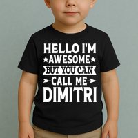 First Name Hello Im Awesome Call Me Dimitri Toddler T-Shirt