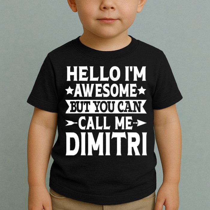 First Name Hello Im Awesome Call Me Dimitri Toddler T-Shirt