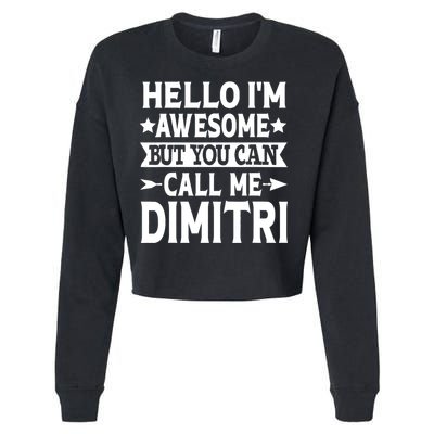 First Name Hello Im Awesome Call Me Dimitri Cropped Pullover Crew