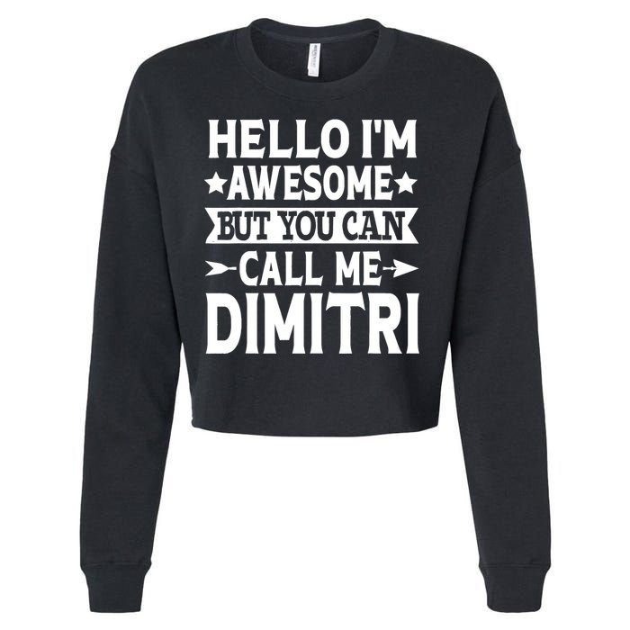 First Name Hello Im Awesome Call Me Dimitri Cropped Pullover Crew